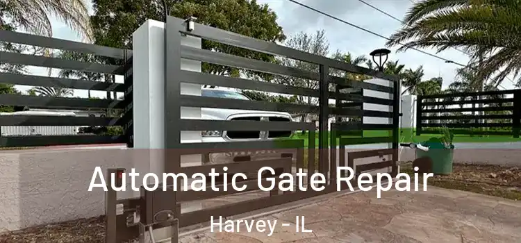  Automatic Gate Repair Harvey - IL