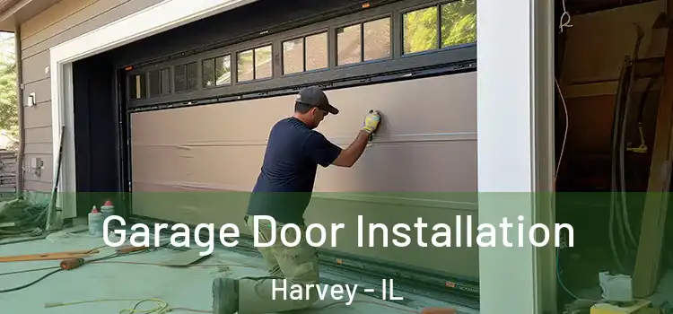  Garage Door Installation Harvey - IL