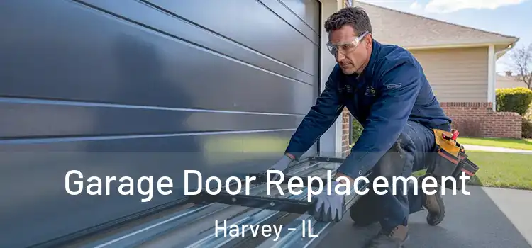  Garage Door Replacement Harvey - IL