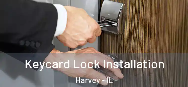  Keycard Lock Installation Harvey - IL