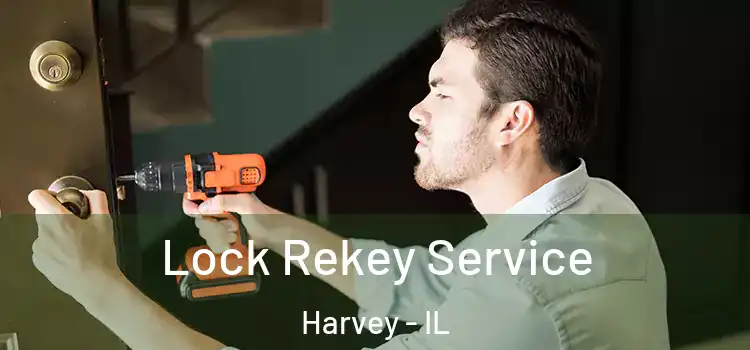  Lock Rekey Service Harvey - IL