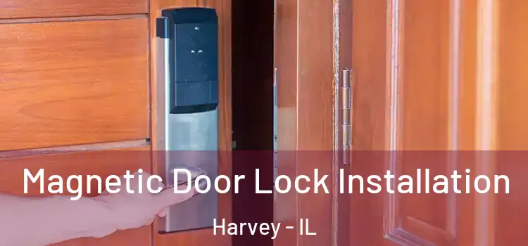  Magnetic Door Lock Installation Harvey - IL