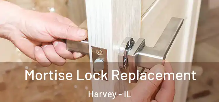  Mortise Lock Replacement Harvey - IL