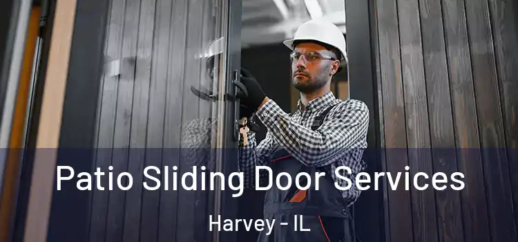  Patio Sliding Door Services Harvey - IL