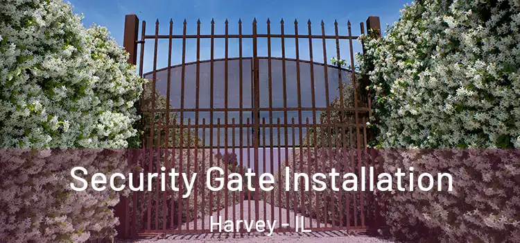 Security Gate Installation Harvey - IL