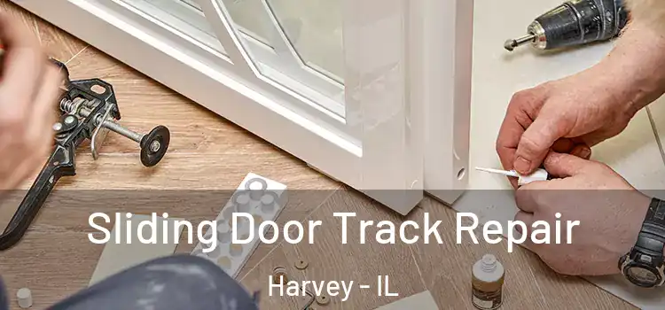 Sliding Door Track Repair Harvey - IL